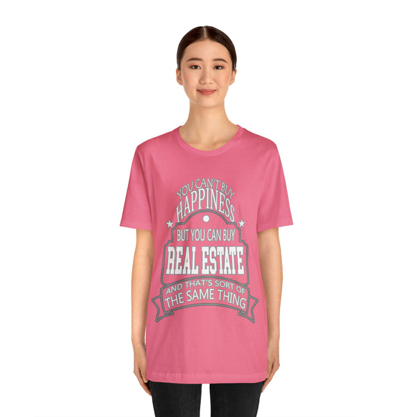 Real Estate Is Happiness - Unisex Tee