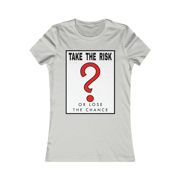 Take The Risk - Women's Tee