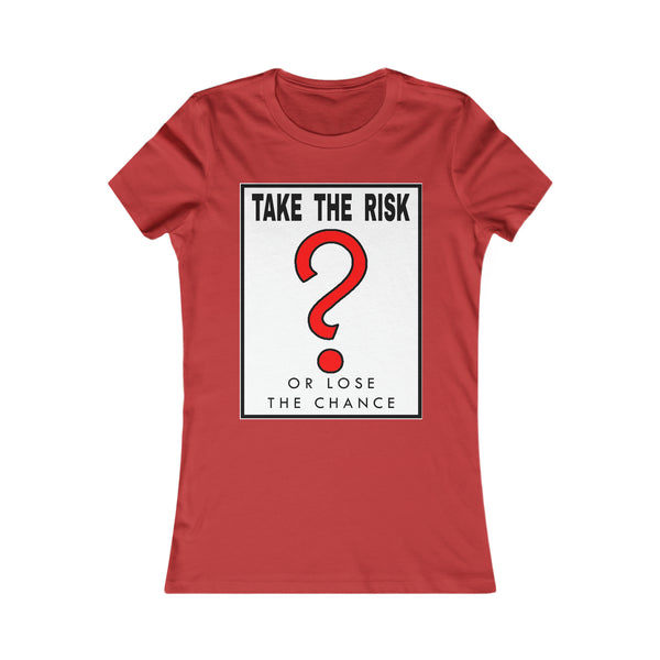 Take The Risk - Women's Tee