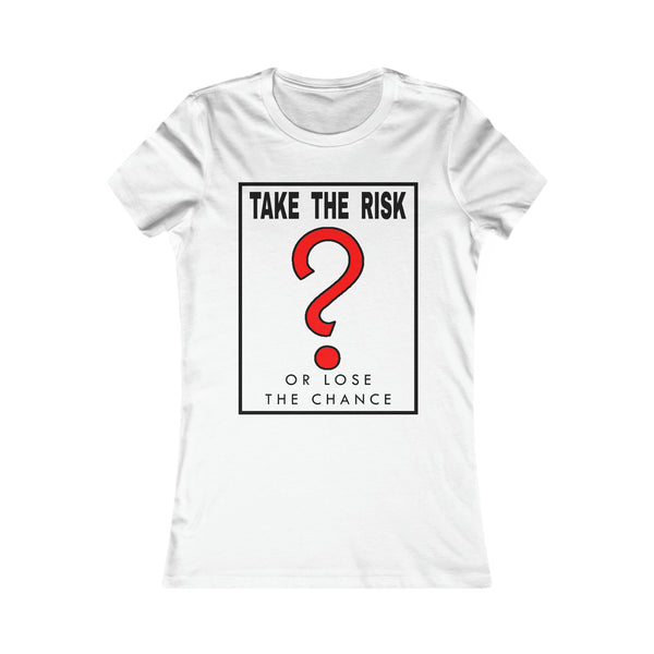 Take The Risk - Women's Tee