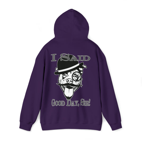 I Said Good Day, Sir - Unisex Heavy Blend™ Hooded Sweatshirt