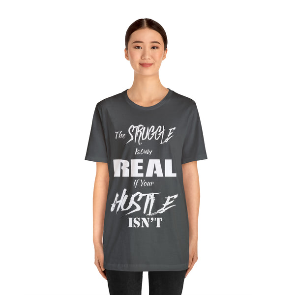 The Struggle - Unisex Tee