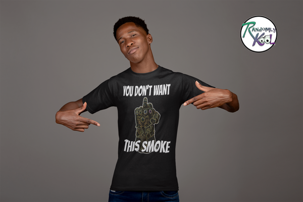 You Don't Want This Smoke - Men's Lightweight Fashion Tee